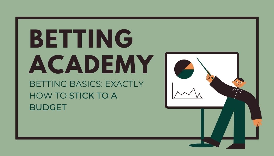 betting basics exactly how to stick to a budget